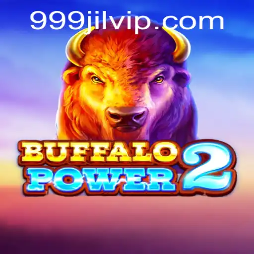 Unleash the Wild Adventure: Exploring BuffaloPower2 and the Thrill of 999JILI