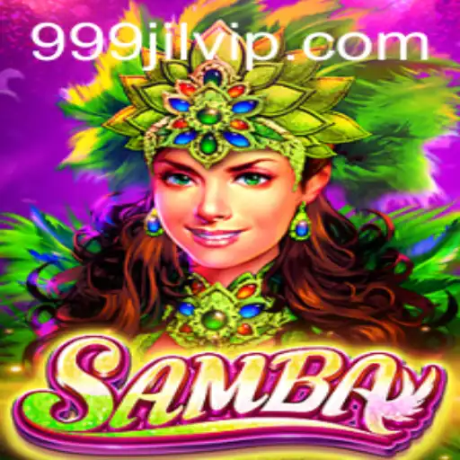 The Enchanting World of Samba: Discover the Excitement of 999JILI